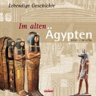 Lebendige Geschichte : Im alten gypten 3050-30 v.Chr.